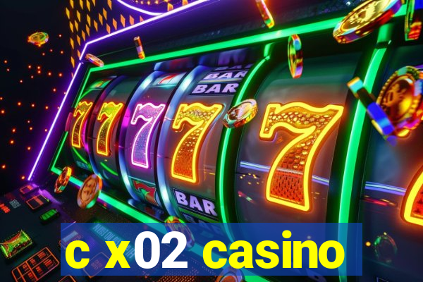 c x02 casino